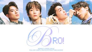 [ COLOUR CODED LYRICS ] MIRROR《BRO!》(JYUTPING/TRADITIONAL CHINESE/ENGLISH LYRICS)