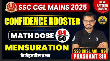 SSC CGL Mains 2025 | Confidence Booster | Mensuration Best Questions & Concepts | By Prashant Sir |