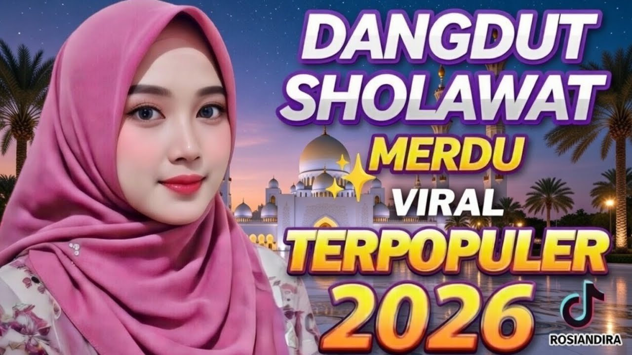 DANGDUT SHOLAWAT  MERDU 2026 PENYEJUK HATI versi remix terpopuler 