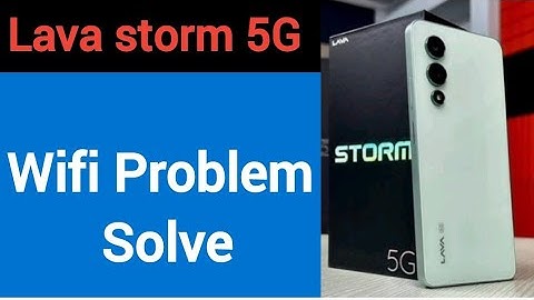 Lava storm 5G wifi problem solve kaise kare,How to fix wifi problem in Lava storm 5G