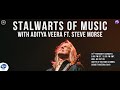 Stalwarts of music with aditya veera ft steve morse