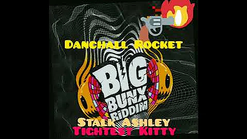 Stalk Ashley - Tightest Kitty (BIG BUNX RIDDIM) AUDIO