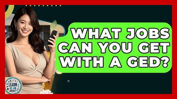 What Jobs Can You Get With A GED? - Learn As An Adult