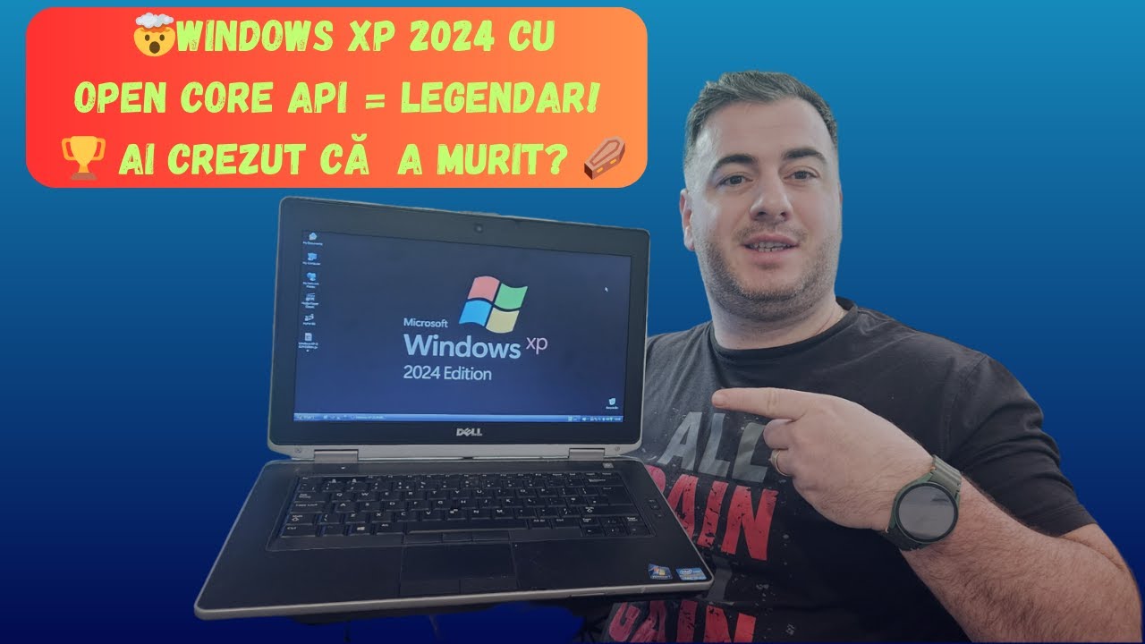 🤯Windows XP 2024 cu Open Core API = LEGENDAR! 🏆 Ai crezut că  a MURIT? ⚰️