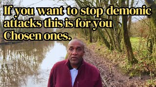 If you want to stop demonic attacks Chosen ones this is for you.