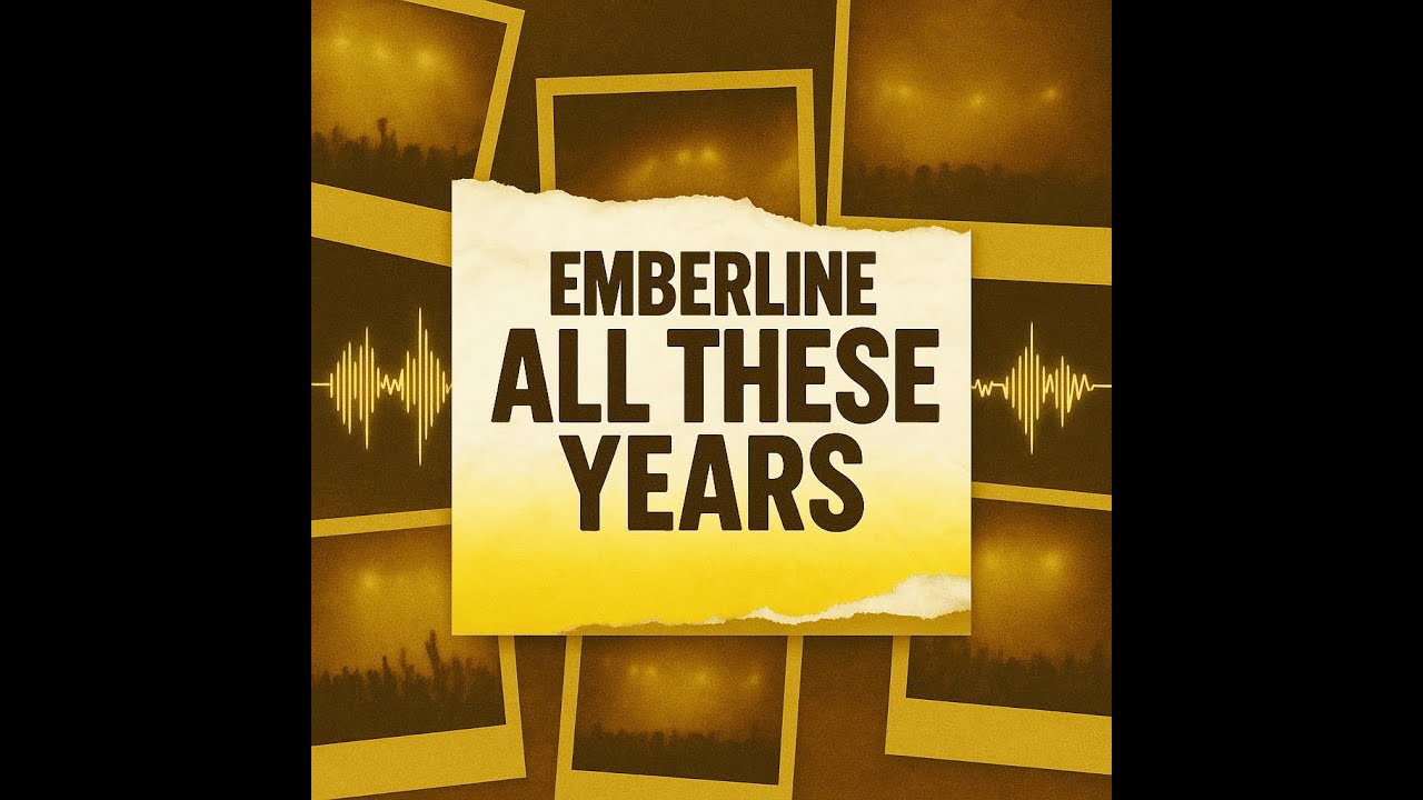 EMBERLINE   ALL THESE YEARS   LEAVING MEMORIES