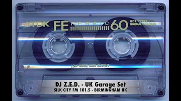 DJ Z.E.D. - Silk City FM 101.5 - BIRMINGHAM UK - UK Garage Set