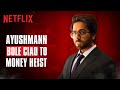 Ayushmann Khurrana: Sabse Bada Fan Bole Ciao | #IndiaBoleCiao | Money Heist | Netflix India