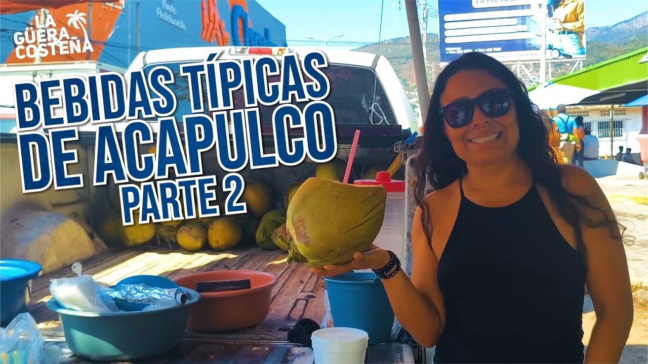 TOP 3 BEBIDAS TÍPICAS DE ACAPULCO, PARTE 2