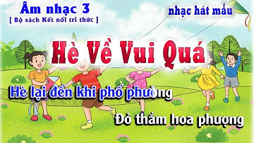 Hè Về Vui Quá ( Nhạc hát Mẫu ) Âm Nhạc Lớp 3 - Bộ Sách Kết Nối tri Thức 2022 | Lớp Nhạc Doremi