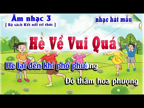 Video Hè Về Vui Quá ( Nhạc hát Mẫu ) Âm Nhạc Lớp 3 - Bộ Sách... - youtube