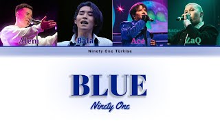 Ninety One - Blue | Türkçe Çeviri, Kolay Okunuşu, Lyrics ( Текст, Сөзі, Мәтін)