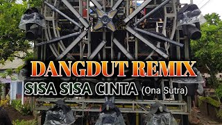 REMIX SISA SISA CINTA COVER || ONA SUTRA #djremix #musicremix #dj #music #djfullbass #musicviral 