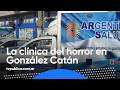 Matrículas robadas en la “clínica del horror” de González Catán - Las Mañanas con Andino
