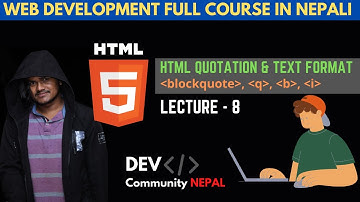 HTML Tutorial - HTML Text Formatting & Quotations | Web Development Nepali Course - Tutorials 8