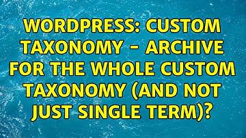 Wordpress: Custom Taxonomy - Archive for the whole Custom Taxonomy (and not just single term)?