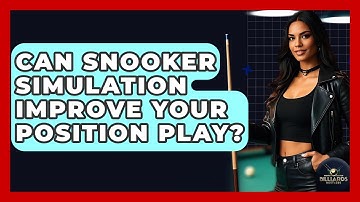 Can Snooker Simulation Improve Your Position Play? - Billiards Hustlers