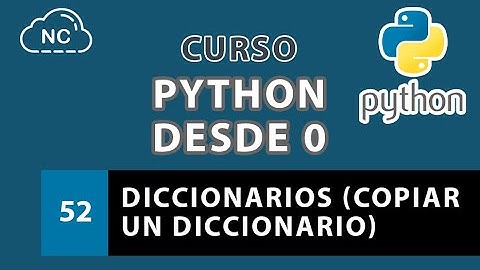 Curso de Python desde 0: Diccionarios (Copiar un Diccionario) - 52