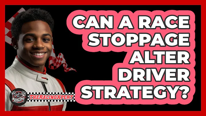Can A Race Stoppage Alter Driver Strategy?