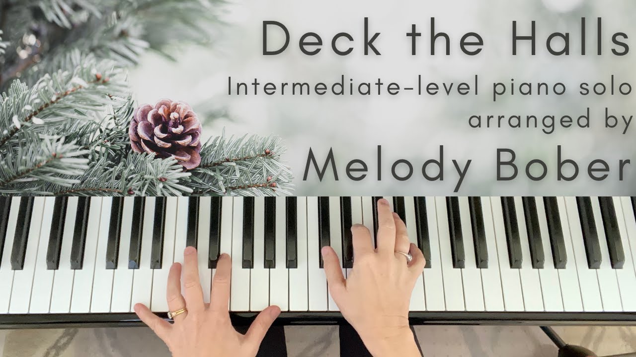 Deck the Halls, arr. by Melody Bober for Intermediate Piano