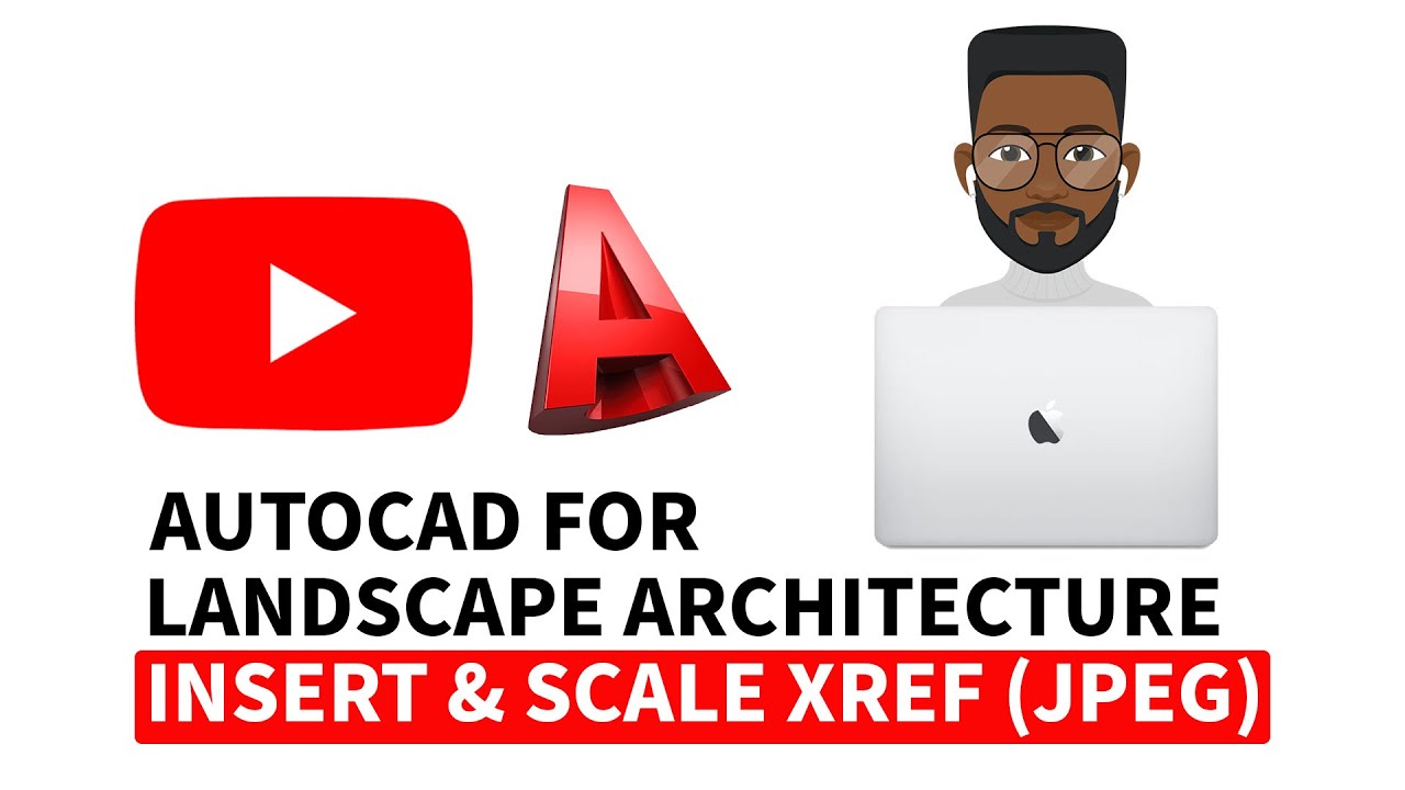 AutoCAD for Landscape Architecture: Insert & scale xref (jpeg) - YouTube
