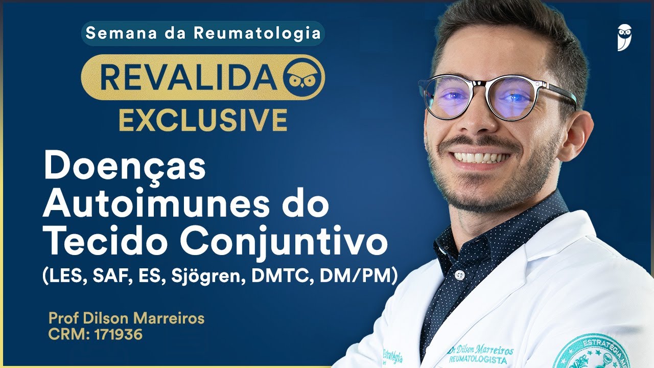 Doenças Autoimunes do Tecido Conjuntivo: LES, SAF, ES, DMTC, DM/PM - Reumatologia Revalida Exclusive