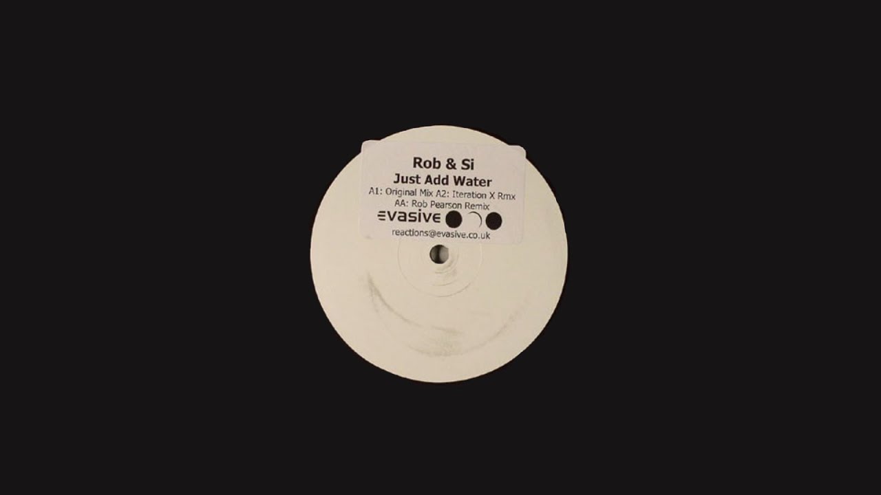 Rob & Si | Just Add Water (Rob Pearson Remix) | Evasive Records