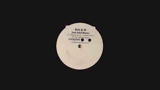 Rob & Si | Just Add Water (Rob Pearson Remix) | Evasive Records