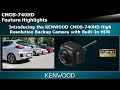 KENWOOD CMOS-740HD High Definition Backup Camera with Built-In HDR Feature Highlights