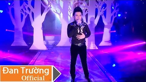 NGƯỜI THAY THẾ || ĐAN TRƯỜNG | LIVE SHOW VẪN MÃI MỘT NỤ CƯỜI