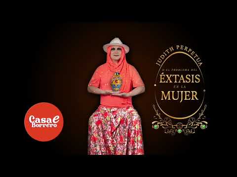 Últimos cuatro sábados de JUDITH PERPETUA o El problema del éxtasis en la mujer en Casa E Borrero.