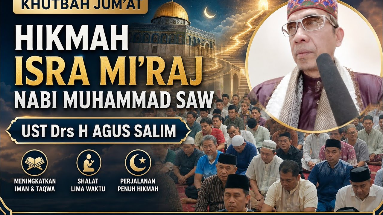 Khutbah Jum'at Terbaru | Hikmah Isra & Mi'raj | Drs H Agus Salim