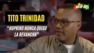 Tito Trinidad nos habla sobre su carrera y los combates con Oscar de La Hoya y Bernard Hopkins