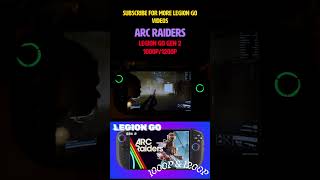 Running Raids on the #LegionGo2||#ArcRaiders