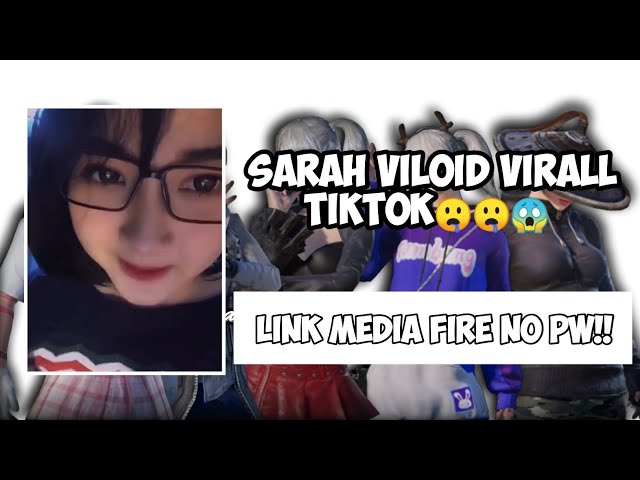 SARAH VILOID VIRALL TIKTOK🤤😱 || LINK MEDIA FIRE NO PW 🤤🥵 class=