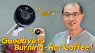 Say goodbye to burning-hot coffee: the Decent milk thermometer