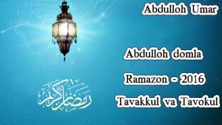 Abdulloh domla   Tavakkul va Tavokul Ramazon   2016 ᴴᴰ