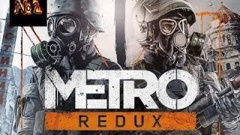 Metro Last Light Redux Walkthrough Part 2 Lets Play Gameplay Playthrough (PS4/Xbox One/PC