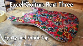 £5 Excel Guitar Refurbishment Part Three Fabric Top and Painting