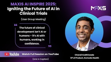 MAXIS AI INSPIRE 2025: Igniting the Future of AI in Clinical Trials | Chandi Kodthiwada