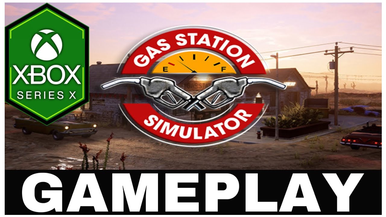 Gas Station Simulator Xbox Series X Gameplay First Look YouTube