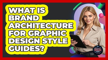 What Is Brand Architecture For Graphic Design Style Guides? - Graphic Design Nerd