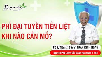 Phì Đại Tiền Liệt Tuyến Khi Nào Cần Mổ?