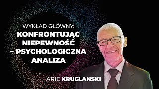 Confronting Uncertainty: A Psychological Analysis, Arie W. Kruglanski