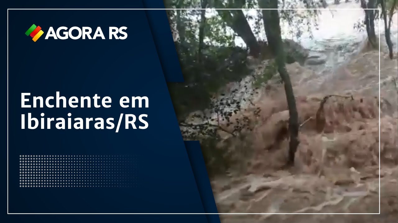 Enchente em Ibiraiaras/RS | Agora RS - YouTube