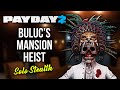 [Payday 2] Buluc's Mansion Heist - Solo Stealth (Death Sentence/One Down)