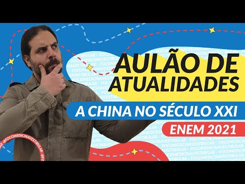 1º AULA DE ATUALIDADES - ENEM 2021 - A CHINA DO SÉCULO XXI - @chadehumanas