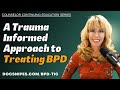 A Trauma Informed Approach to Treating Borderline Personality (Repeat)