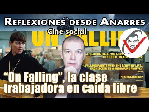A must-see social cinema! "ON FALLING," the working class in free fall
