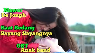 Mawar De Jongh - Saat Sedang Sayang Sayangnya | Ost Anak Band || Official Lirik